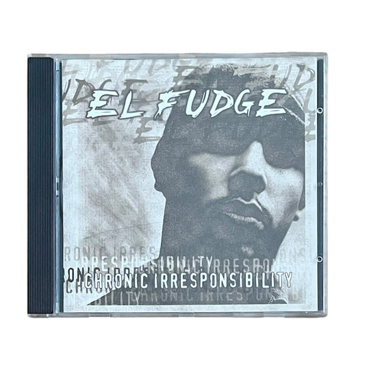 EL FUDGE - CHRONIC IRRESPONSIBILITY - 2001 (CD)